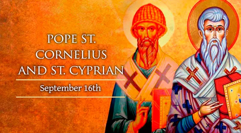 St. Cornelius, Pope, Martyr and St. Cyprian, Bishop, Martyr